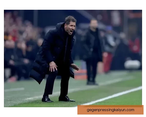 西蒙尼执教下球队风格逐渐演变，当前表现逐步回暖值得关注